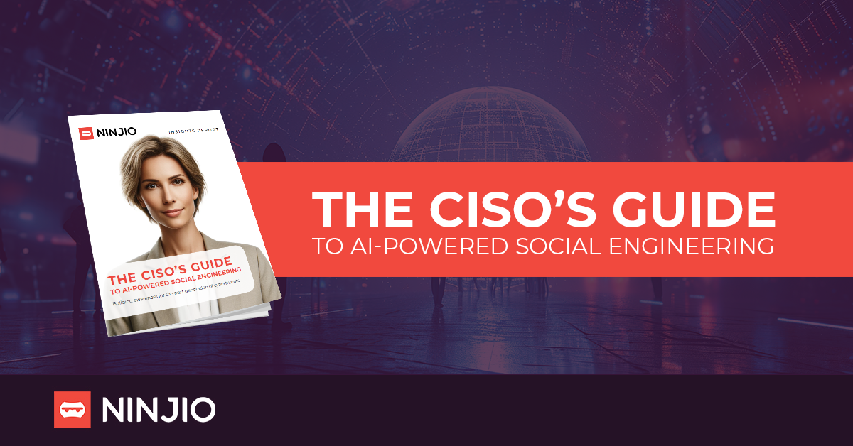 The CISO's Guide to AI-Powered Social Engineering | NINJIO