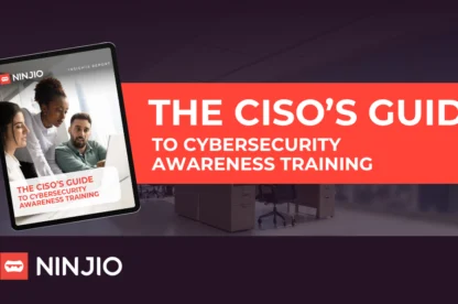 The CISO's Guide to Cybersecurity Awareness Training | NINJIO